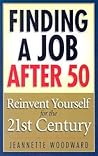 Finding a Job After 50: Reinvent Yourself for the 21st Century