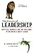 The Nature of Leadership Reptiles, Mammals, And the Challenge of Becoming a Great Leader by B. Joseph White