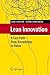 Lean Innovation: A Fast Path from Knowledge to Value