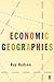 Economic Geographies: Circuits, Flows and Spaces