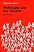 Philosophy and the Teacher (Students Library of Education)