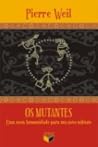 Os Mutantes: Uma Nova Humanidade Para Um Novo Milênio