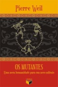 Os Mutantes: Uma Nova Humanidade Para Um Novo Milênio