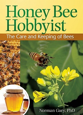 Honey Bee Hobbyist: The Care and Keeping of Bees (Hobby Farm)