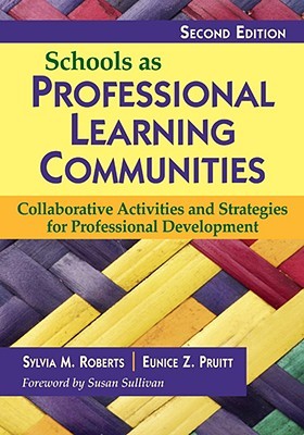 Schools as Professional Learning Communities: Collaborative Activities and Strategies for Professional Development (Paperback)