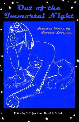 Out of the Immortal Night: Selected Works of Samuel Loveman (Paperback)