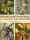 Medicinal Plants In Australia: Volume 2: Gums, Resins, Tannin And Essential Oils