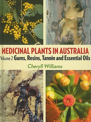 Medicinal Plants In Australia: Volume 2: Gums, Resins, Tannin And Essential Oils (Hardcover)