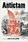 The Antietam Campaign (Military Campaigns of the Civil War) The Antietam Campaign (Military Campaigns of the Civil War)
