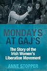 Mondays at Gaj's: The Story of the Irish Women's Liberation Movement