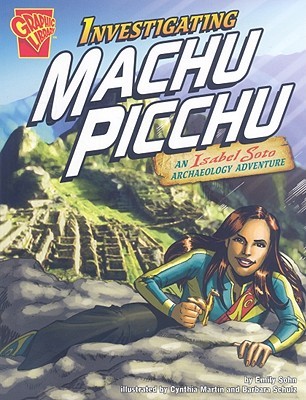 Investigating Machu Picchu: An Isabel Soto Archaeology Adventure (Isabel Soto Adventures)