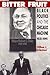 Bitter Fruit: Black Politics and the Chicago Machine, 1931-1991 (New Edition)