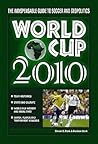 World Cup 2010: The Indispensable Guide to Soccer and Geopolitics World Cup 2010: The Indispensable Guide to Soccer and Geopolitics