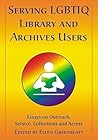 Serving LGBTIQ Library and Archives Users by Ellen Greenblatt