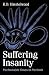 Suffering Insanity