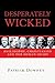 Desperately Wicked: Philosophy, Christianity and the Human Heart