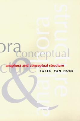 Anaphora and Conceptual Structure (Cognitive Theory of Language and Culture Series)