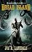 Dread Island: A Classics Mutilated Tale Convention Edition