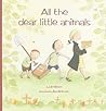 All the Dear Little Animals by Ulf Nilsson