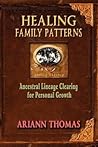 Healing Family Patterns: Ancestral Lineage Clearing for Personal Growth