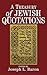 A Treasury of Jewish Quotations by Joseph L. Baron