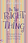 Do the Right Thing Do the Right Thing