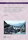 Public Investment Management in the New EU Member States: Strengthening Planning and Implementation of Transport Infrastructure Investments (161) (World Bank Working Papers)
