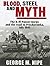 BLOOD, STEEL, AND MYTH: The...