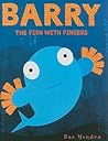 Barry the Fish with Fingers by Sue Hendra