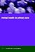 Mental Health in Primary Care: A New Approach (Oxford General Practice Series, 42)