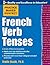 Practice Makes Perfect: French Verb Tenses