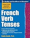 Practice Makes Perfect: French Verb Tenses
