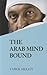 The Arab Mind Bound by Tarek Heggy