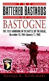 The Battered Bastards of Bastogne by George Koskimaki The Battered Bastards of Bastogne by George Koskimaki