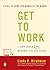 Get to Work: . . . And Get a Life, Before It's Too Late