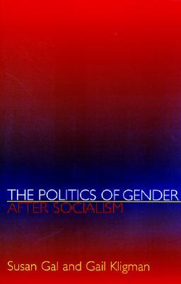 The Politics of Gender after Socialism (Paperback)