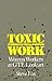 Toxic Work: Women Workers a...