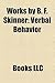 Works by B. F. Skinner (Study Guide): Walden Two, Verbal Behavior, Beyond Freedom and Dignity
