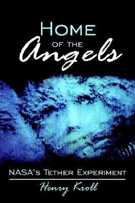 Home of the Angels: NASA's Tether Experiment (Paperback)