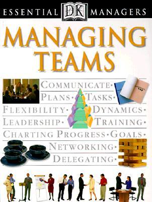 Managing Teams (DK Essential Managers)