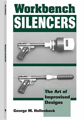 Workbench Silencers: The Art of Improvised Designs (Paperback)