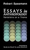 Essays in Anthropology: Variations on a Theme Essays in Anthropology: Variations on a Theme