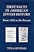 First Facts in American Jewish History: From 1492 to the Present