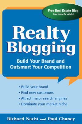 Realty Blogging: Build Your Brand and Out-Smart Your Competition (Paperback)