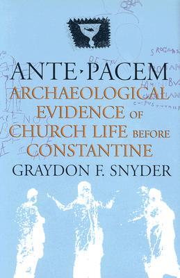 Ante Pacem: Archaeological Evidence of Church Life Before Constantine (Hardcover)