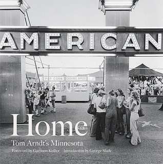 Home: Tom Arndt’s Minnesota (Hardcover)