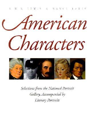 American Characters: Selections from the National Portrait Gallery, Accompanied by Literary Portraits (Hardcover)