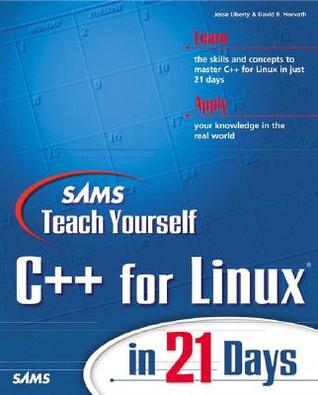 Sams Teach Yourself C++ for Linux in 21 Days (Paperback)