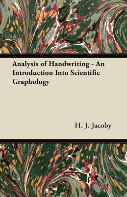 Analysis of Handwriting - An Introduction Into Scientific Graphology (Paperback)