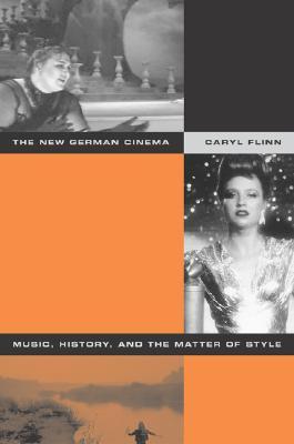 The New German Cinema: Music, History, and the Matter of Style (Hardcover)